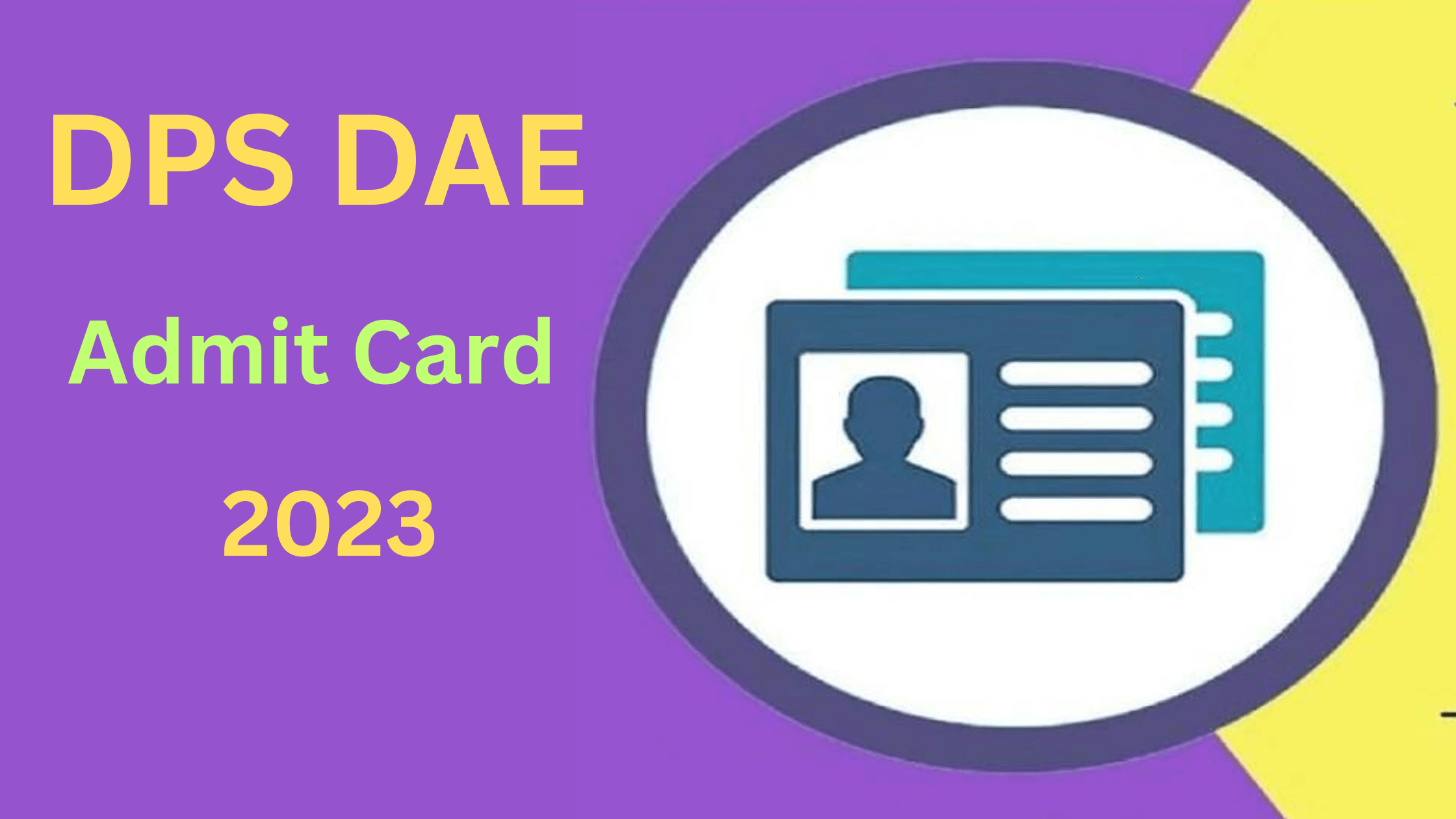 DPS DAE Admit Card 2023