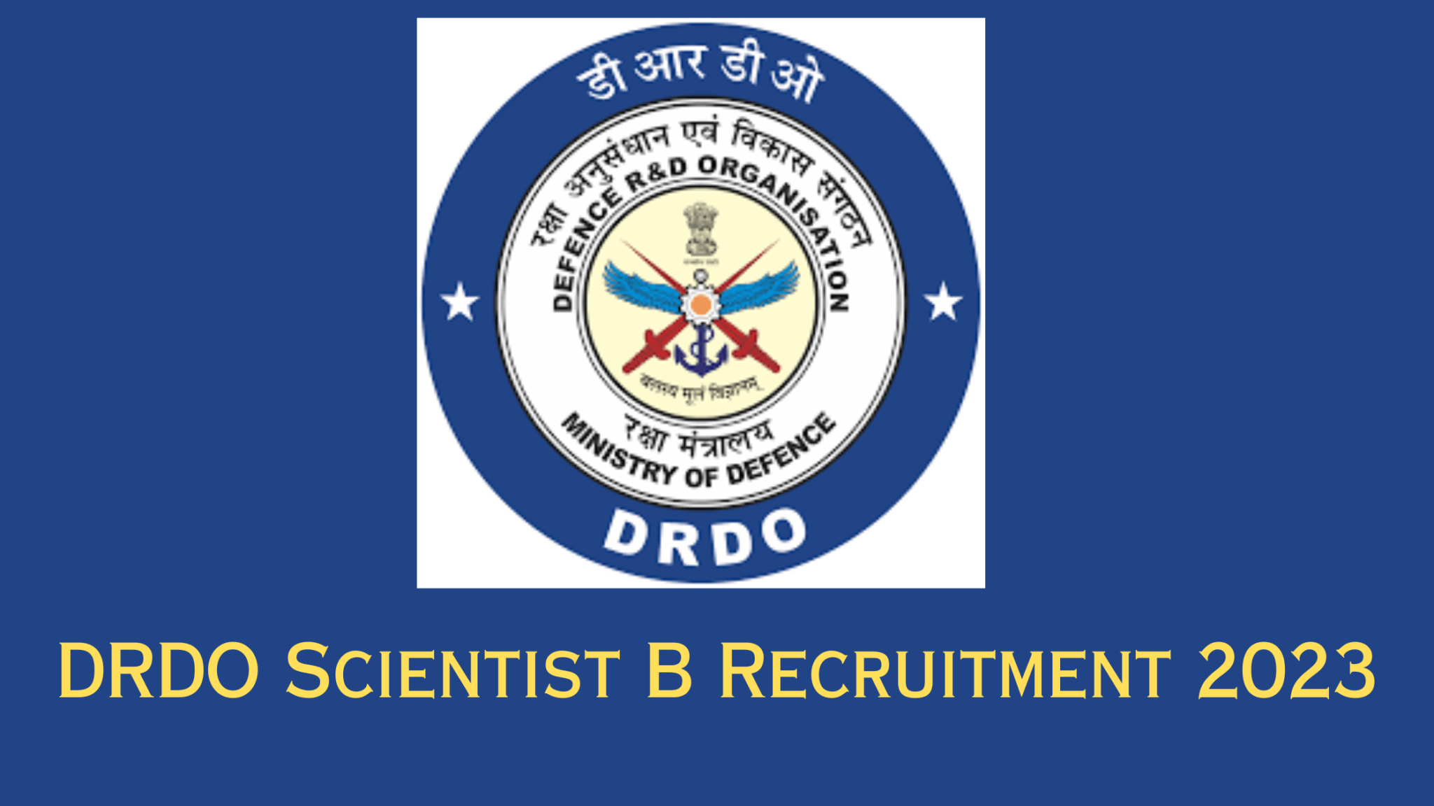 DRDO Scientist B Recruitment 2023, Apply Online Started For 204 Posts