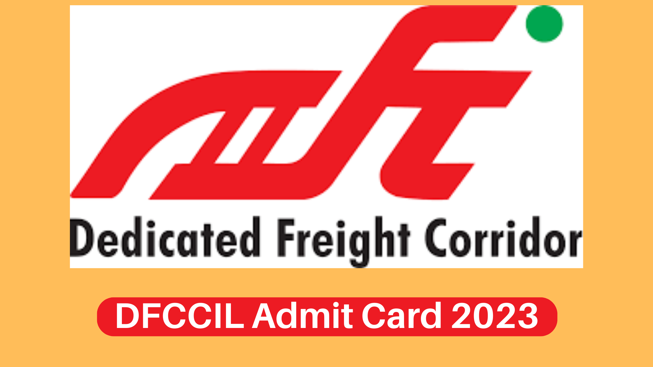DFCCIL Admit Card 2023